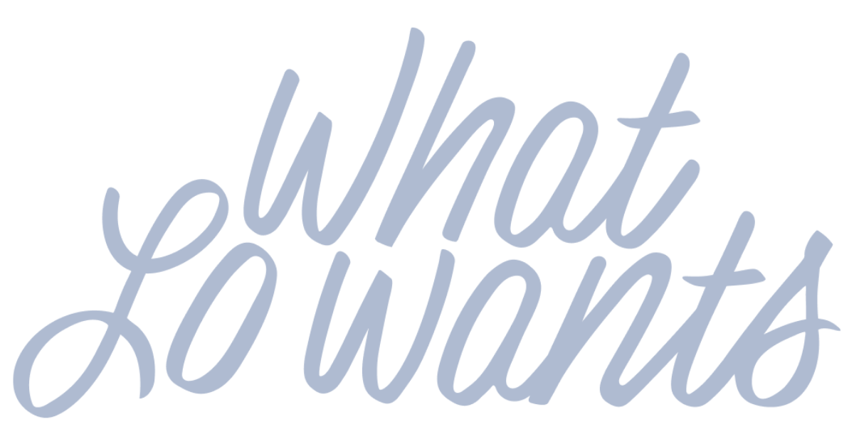 What Lo Wants | Mood-driven style that shows up when you do.